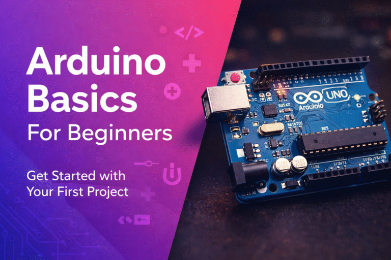 Arduino Basics for Beginners: How to Get Started with Your First ...