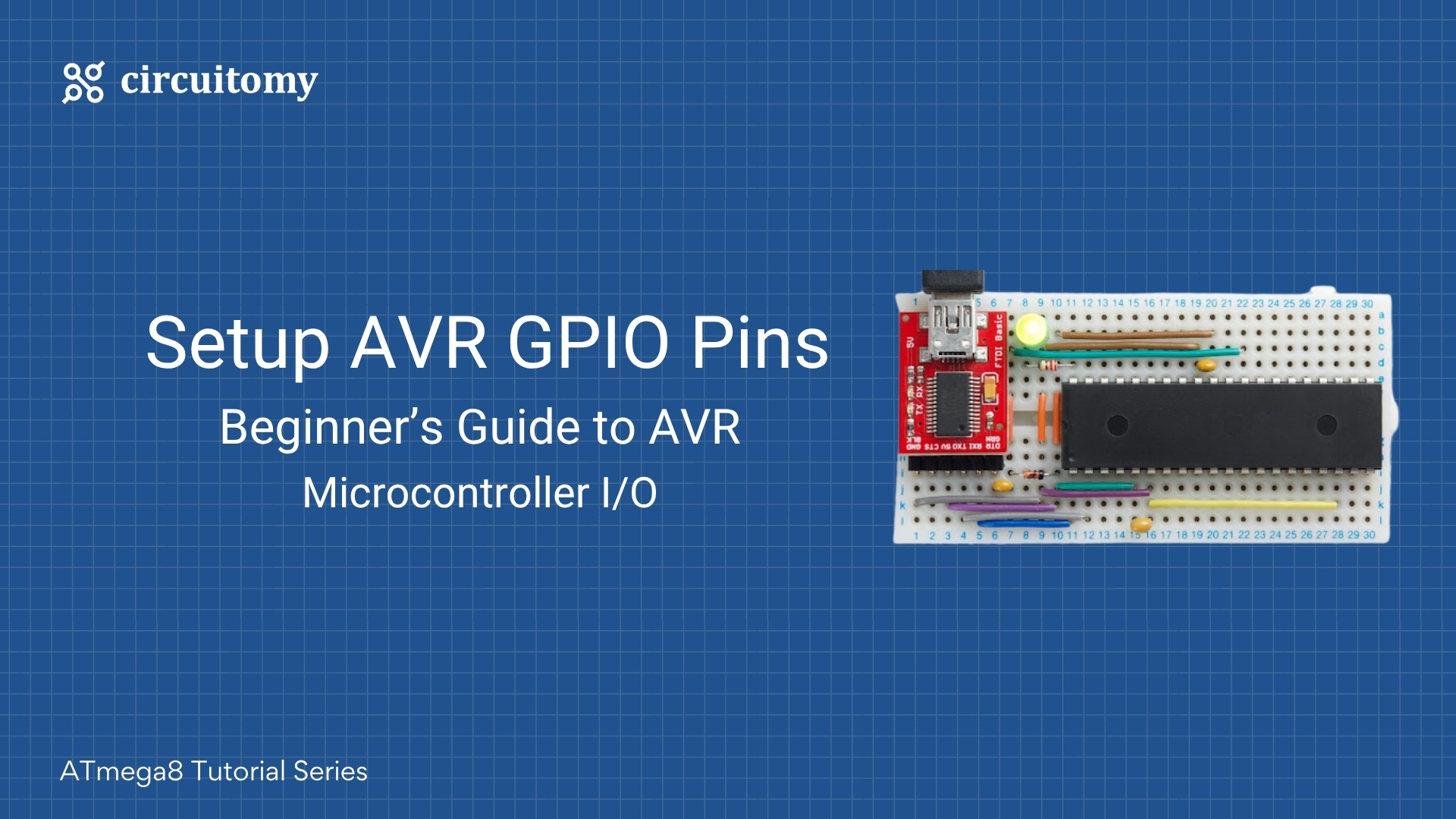 Setup AVR GPIO Pins – Beginner’s Guide to ATmega8 I/O